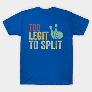 Retro Bowling Too Legit To Split Funny Bowling Lover T-Shirt